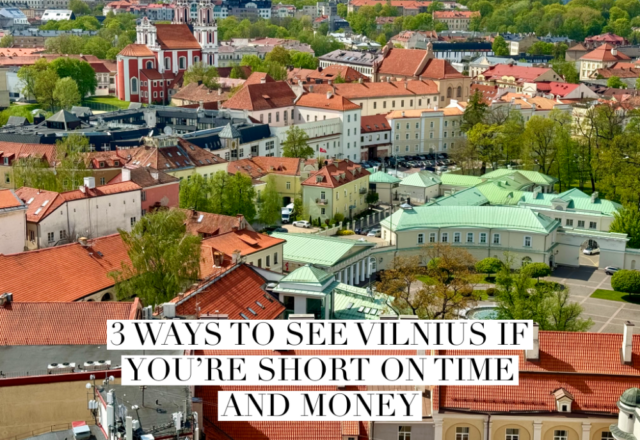 3 Ways to See Vilnius If You’re Short on Time and Money