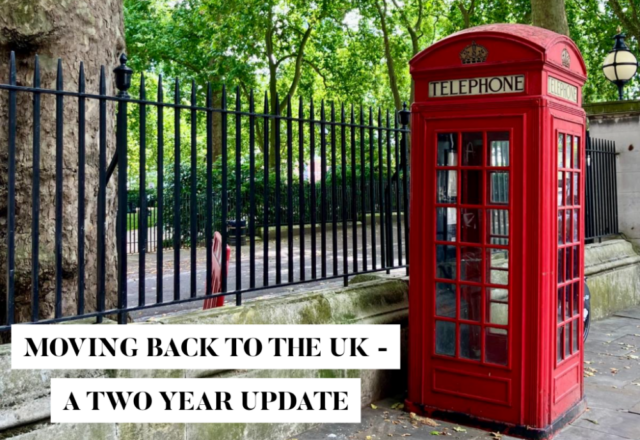 Moving Back to the UK – A 2 Year Update