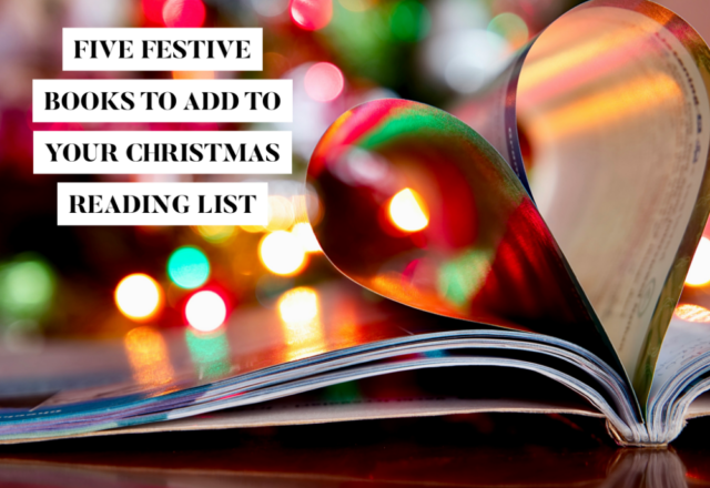 Five Festive Books To Add To Your Christmas Reading List